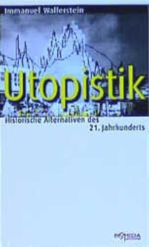 Utopistik: Historische Alternativen des 21. Jahrhunderts